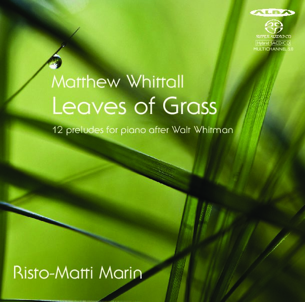 ABCD 333 – Matthew Whittall Leaves of Grass - 12 preludia pianolle Walt Whitmanin runoihin (2005/2009)
